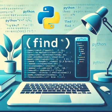 How to Use Python’s find() Method Effectively: Search Strings Like a Pro
