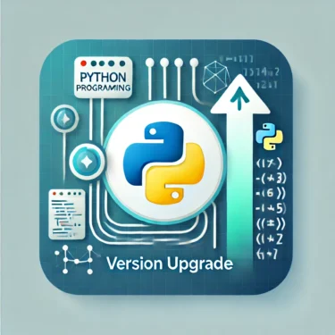 Pythonのバージョンアップ完全ガイド｜初心者向け手順とトラブルシューティング